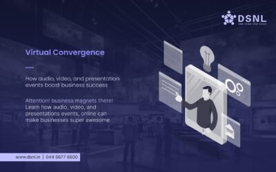 Virtual Convergence: How Audio, Video, and Presentation Events Boost Business Success