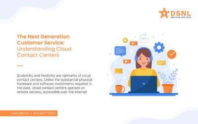 The Next Generation Customer Service: Understanding Cloud Contact Centers