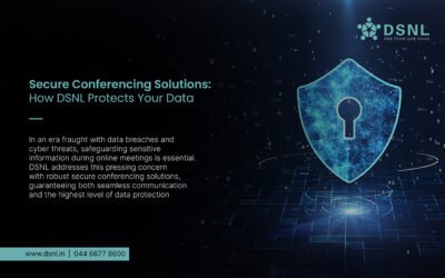 Ensuring Confidentiality and Trust: DSNL’s Commitment to Secure Conferencing