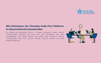 Why Enterprises Are Choosing Audio-First Platforms for Secure Internal Communication