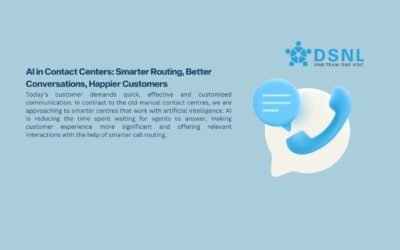 AI in Contact Centers: Smarter Routing, Better Conversations, Happier Customers