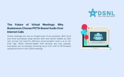The Future of Virtual Meetings: Why Businesses Choose PSTN-Based Audio Over Internet Calls