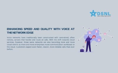 ENHANCING SPEED AND QUALITY WITH VOICE AT THE NETWORK EDGE