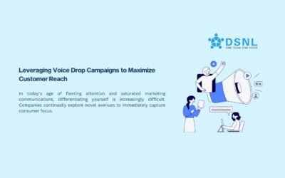 Leveraging Voice Drop Campaigns to Maximize Customer Reach