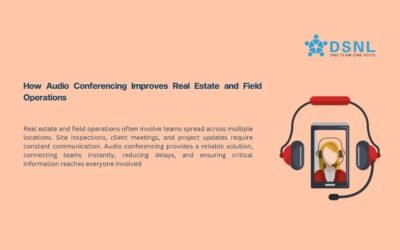 How Audio Conferencing Improves Real Estate and Field Operations